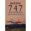 Boeing 747. Queen of the Skies. Farewell from the Flight Deck.