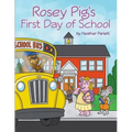 Rosey Pig's First Day of School