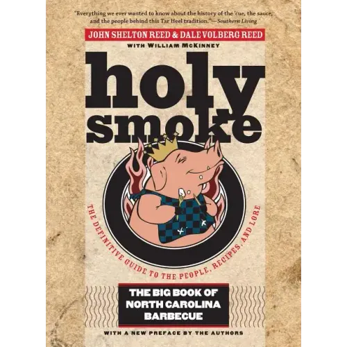 Holy Smoke: The Big Book of North Carolina Barbecue