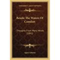 Beside The Waters Of Comfort: Thoughts From Many Minds (1892)