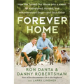 Forever Home: How We Turned Our House Into a Haven for Abandoned, Abused, and Misunderstood Dogs--And Each Other
