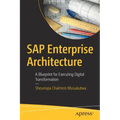 SAP Enterprise Architecture: A Blueprint for Executing Digital Transformation