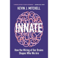 Innate: How the Wiring of Our Brains Shapes Who We Are