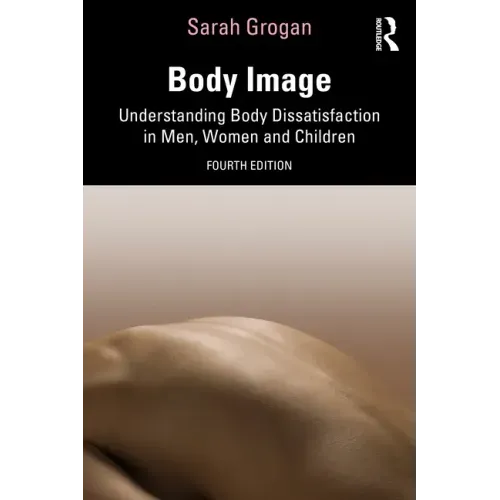 Body Image: Understanding Body Dissatisfaction in Men, Women and Children
