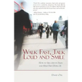 Walk Fast, Talk Loud and Smile: How to Succeed in Sales and Have Fun Doing It