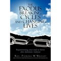 The Exodus Breaking Cycles and Changing Lives: Repositioning Your Soul to Thrive After Domestic Violence