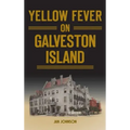 Yellow Fever on Galveston Island