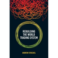 Rebuilding the World Trading System