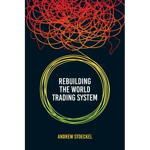 Rebuilding the World Trading System