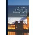 The French Invasion of Ireland in ' 98