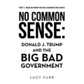 No Common Sense: Donald J. Trump and the Big Bad Government