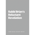 Rabbi Brian's Reluctant Revelation