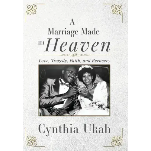 A Marriage Made in Heaven: Love, Tragedy, Faith, and Recovery