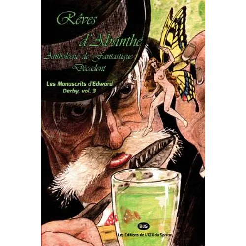 Rêves d'Absinthe: Anthologie de Fantastique Décadent