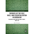 Theories of the Self, Race, and Essentialization in Buddhism: The United States and the Asian "Other", 1899-1957