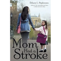 Mom Had a Stroke