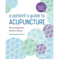 A Patient's Guide to Acupuncture: Everything You Need to Know