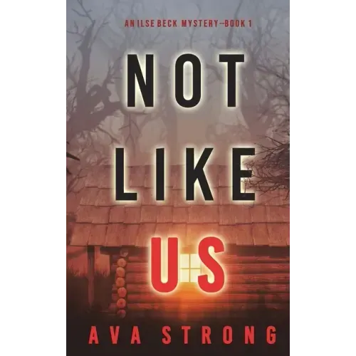 Not Like Us (An Ilse Beck FBI Suspense Thriller-Book 1)