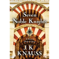 Seven Noble Knights: A Novel of Medieval Spain