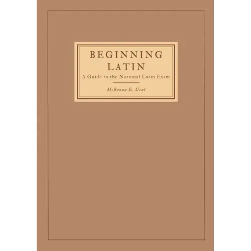 Beginning Latin: a Guide to the National Latin Exam