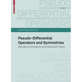 Pseudo-Differential Operators and Symmetries: Background Analysis and Advanced Topics