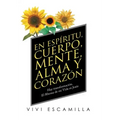 En Espíritu, Cuerpo, Mente, Alma Y Corazón: Hay Transformación. El Rhema De Mi Vida Es Jesús
