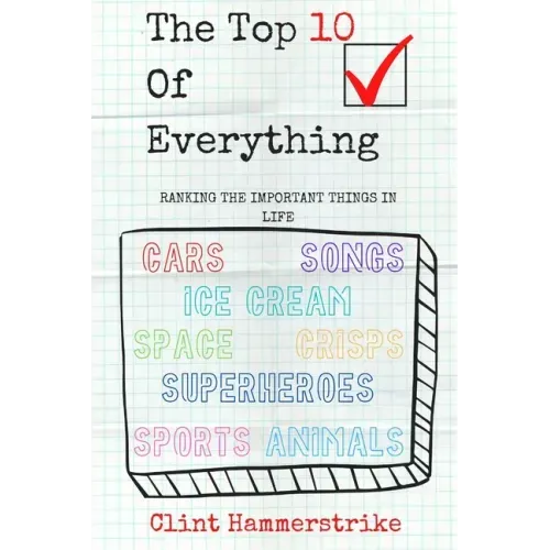 The Top 10 of Everything: Ranking the Important Things in Life