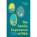 The Family Experience of PDA: An Illustrated Guide to Pathological Demand Avoidance