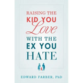 Raising the Kid You Love with the Ex You Hate