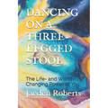 Dancing on a Three-Legged Stool: The Life- And World-Changing Power of You