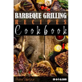 Barbeque Grilling Recipes Cookbook