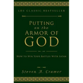 Putting on the Armor of God: How to Win Your Battles with Satan