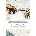 Handbook of Human Formation: A Resource for the Cultivation of Character: Essential Foundations of the Art & Science of Human Formation for Univers