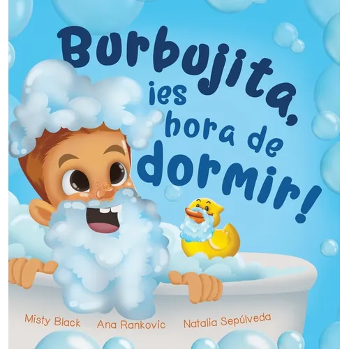 Burbujita, ¡es hora de dormir!: Un cuento para ayudar a establecer la rutina de la hora de dormir