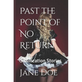 Past the Point of No Return: Forced Feminization Stories
