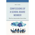 Confessions of a School Board Member: What Every Superintendent Needs to Know