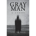 Gray Man: A Story