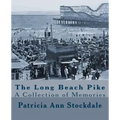 The Long Beach Pike: A Collection of Memories