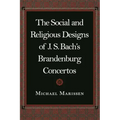 The Social and Religious Designs of J.S. Bach's Brandenburg Concertos