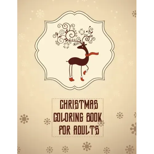 Christmas Coloring Book For Adults: Christmas Adult Coloring Book, Holiday Coloring Book A Festive Christmas Coloring Wonderland of Snowmen, Ice Skate