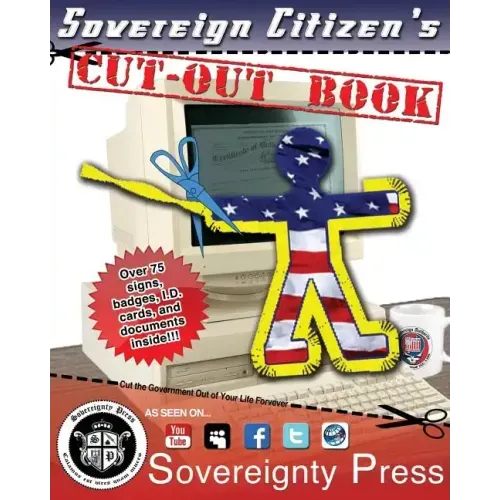 Sovereign Citizen's Cut-Out Book 2.0: "Cut the government out of your life forever!"