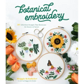 Botanical Embroidery: 30 Effortless Designs That Showcase the Beauty of Nature