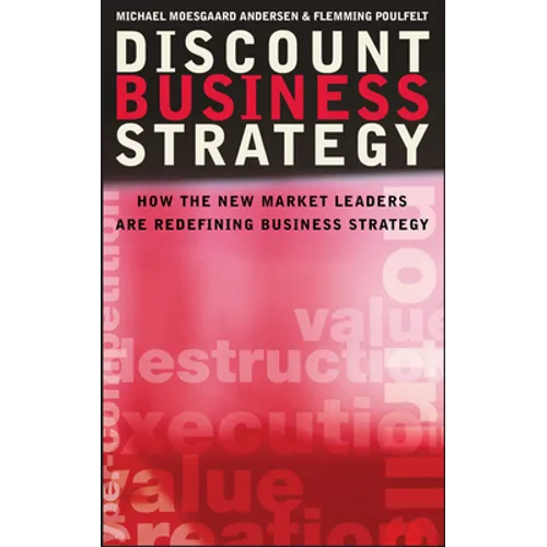 Discount Business Strategy: How the New Market Leaders Are Redefining Business Strategy