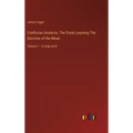 Confucian Analects, The Great Learning The Doctrine of the Mean: Volume 1 - in large print
