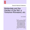 Nidderdale and the Garden of the Nid: a Yorkshire Rhineland, etc.
