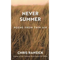 Never Summer: Poems from Thin Air