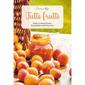 Tutti Frutti: Italian Artisanal Jams, Marmalades, and Preserves