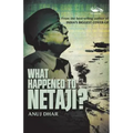 What Happened to Netaji