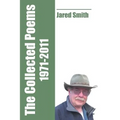 The Collected Poems of Jared Smith: 1971-2011