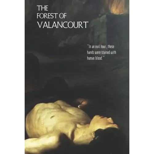 The Forest of Valancourt; Or, the Haunt of the Banditti